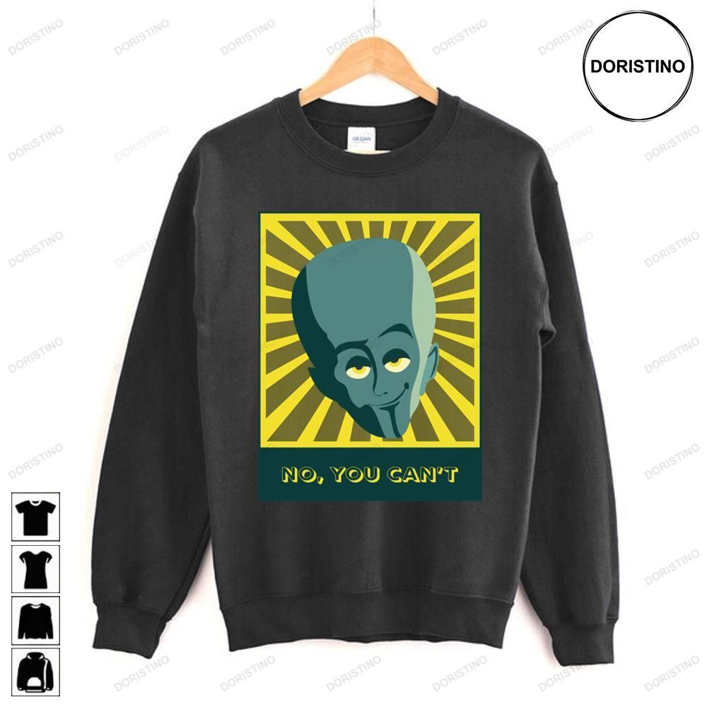 No You Cant Megamind Doristino Awesome Shirts No You Cant Megamind Doristino Awesome Shirts